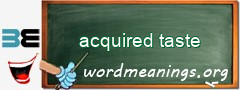 WordMeaning blackboard for acquired taste